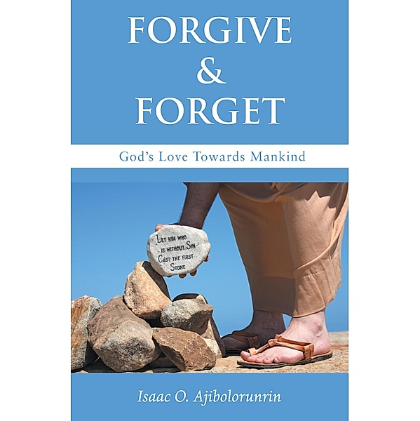 Forgive & Forget, Isaac O. Ajibolorunrin
