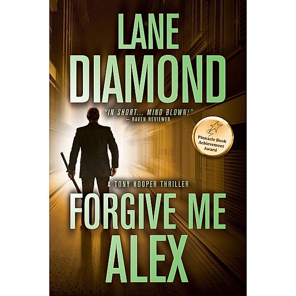 Forgive Me, Alex (Tony Hooper, #1) / Tony Hooper, Lane Diamond