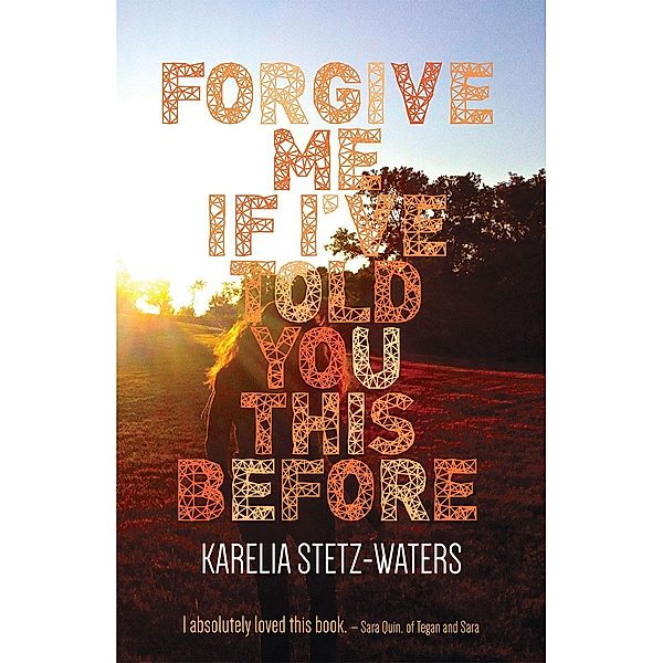 Forgive Me If I've Told You This Before, Karelia Stetz-Waters