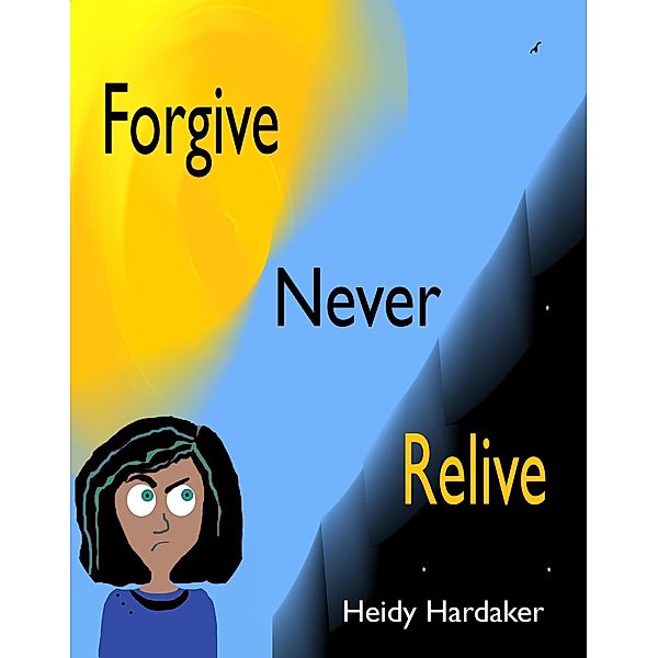 Forgive Never Relive (Heidy's Storhymies, #5) / Heidy's Storhymies, Heidy Hardaker