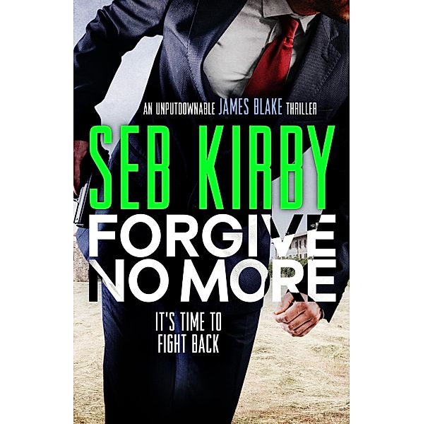 Forgive No More / James Blake Thrillers Bd.3, Seb Kirby