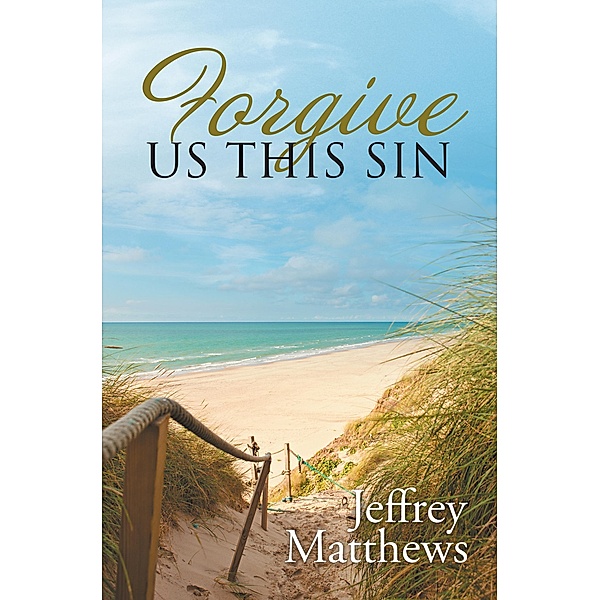 Forgive Us This Sin, Jeffrey Matthews