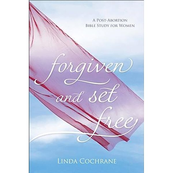 Forgiven and Set Free, Linda Cochrane