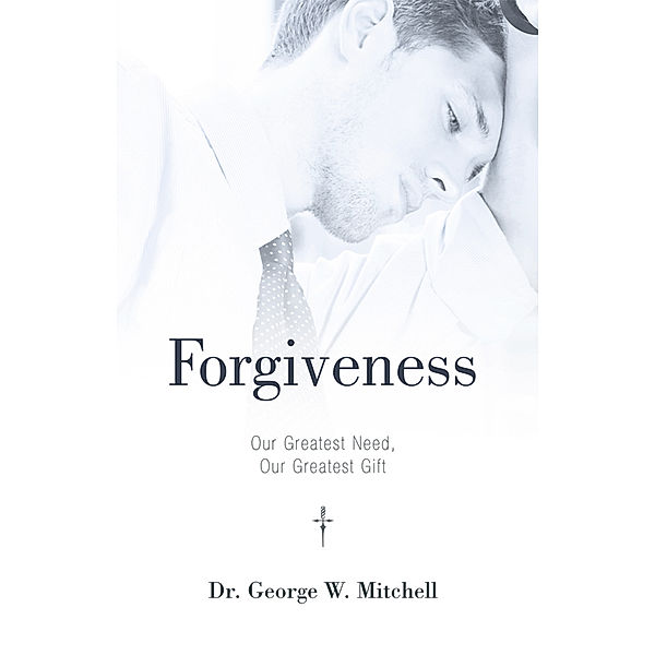 Forgiveness, Dr. George W. Mitchell