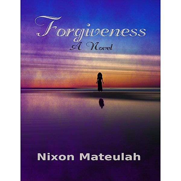 Forgiveness, Nixon Mateulah