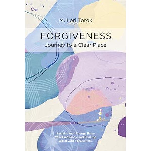 FORGIVENESS, M. Lori Torok