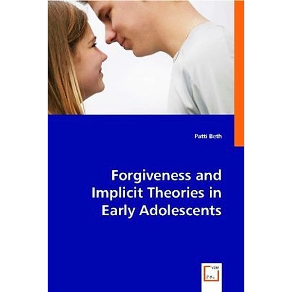Forgiveness and Implicit Theories in Early Adolescents, Patti Beth