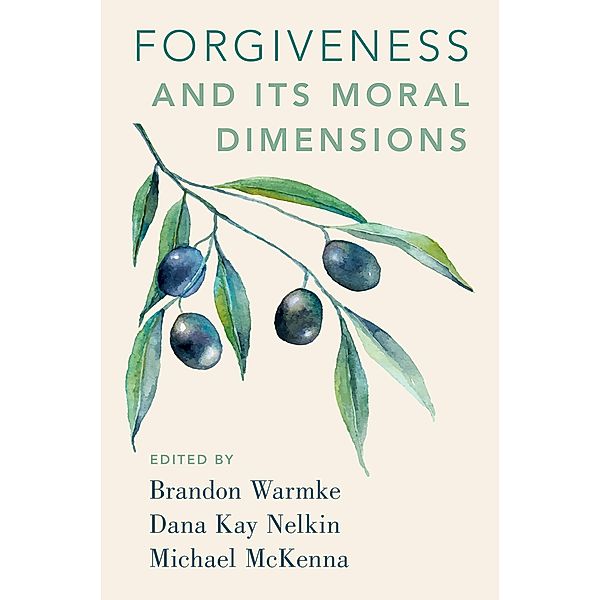 Forgiveness and Its Moral Dimensions