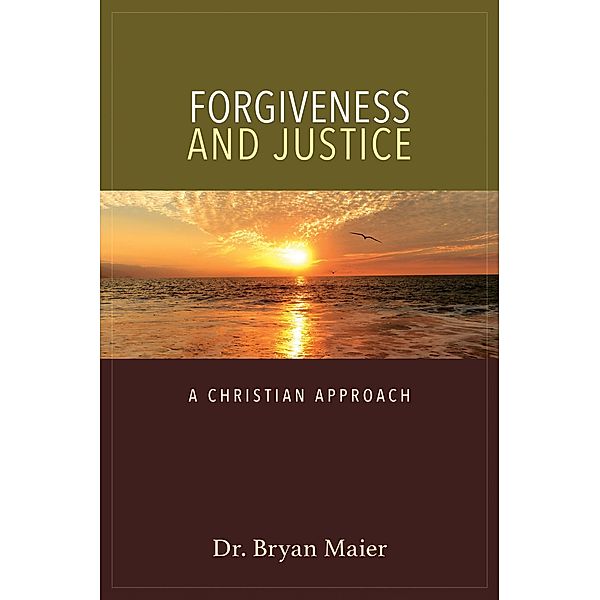 Forgiveness and Justice, Bryan Maier