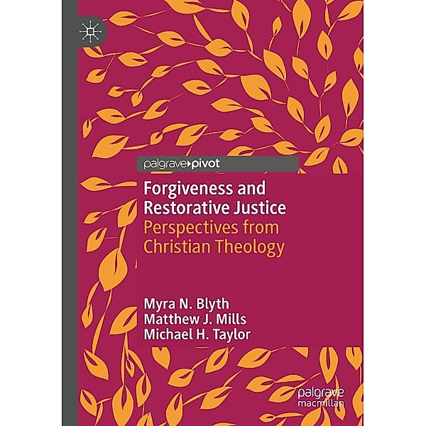 Forgiveness and Restorative Justice / Progress in Mathematics, Myra N. Blyth, Matthew J. Mills, Michael H. Taylor