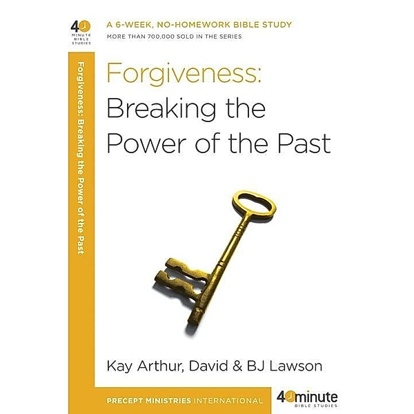Forgiveness: Breaking the Power of the Past / 40-Minute Bible Studies, Kay Arthur, David Lawson