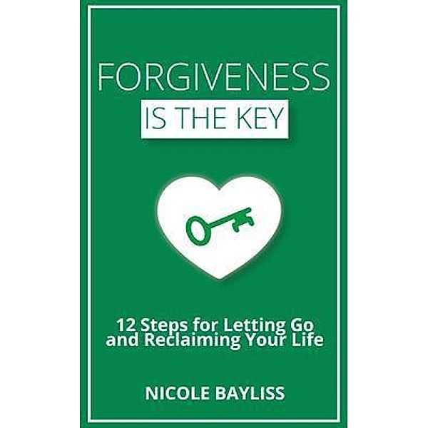 Forgiveness is the Key, Nicole Bayliss