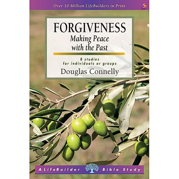 Forgiveness / LifeBuilder Bible studies Bd.0, Douglas Connelly