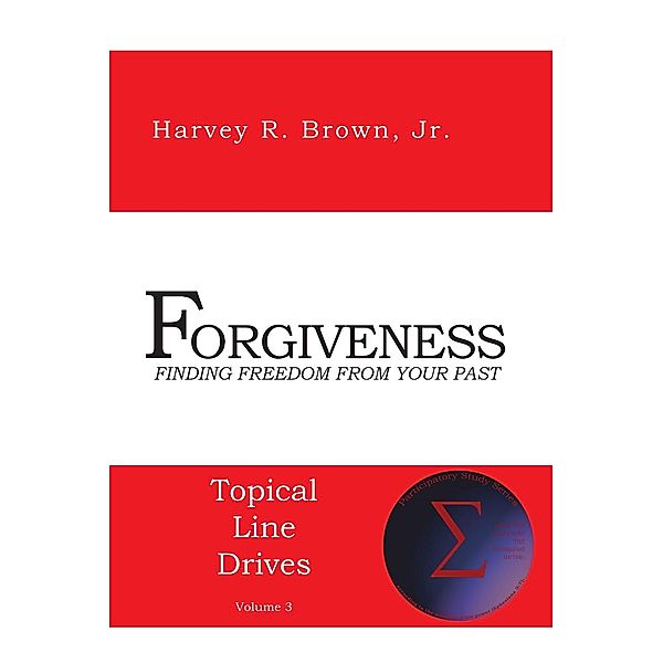 Forgiveness / Topical Line Drives Bd.3, Harvey R. Brown