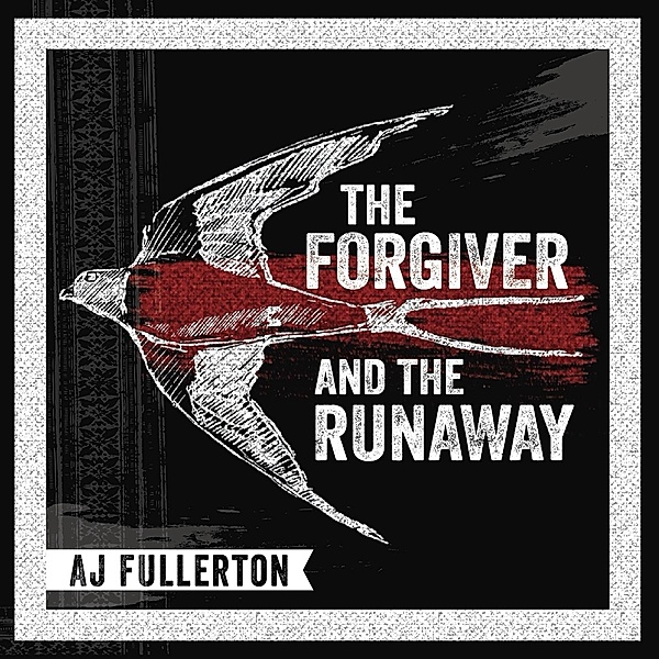 Forgiver And The Runaway, A.J. Fullerton
