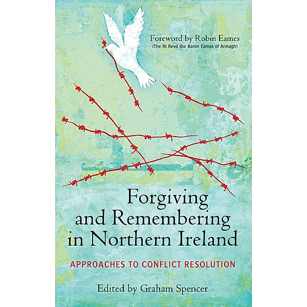 Forgiving and Remembering in Northern Ireland, Graham Spencer