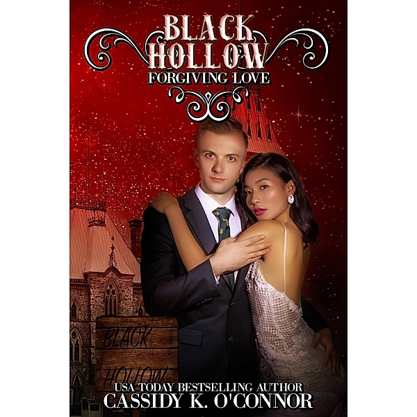 Forgiving Love (Black Hollow, #6) / Black Hollow, Cassidy K. O'Connor