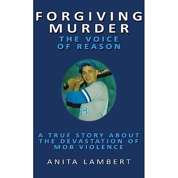 Forgiving Murder - The Voice of Reason, Anita Lambert