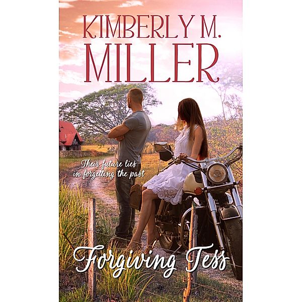 Forgiving Tess, Kimberly M. Miller