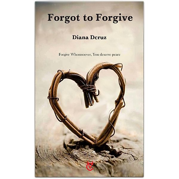 Forgot to Forgive, Diana Dcruz