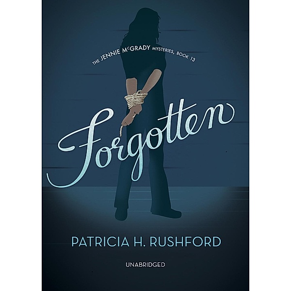 Forgotten, Patricia H. Rushford