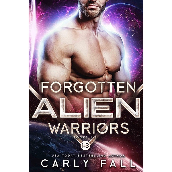 Forgotten Alien Warriors: Books 1-3 / Forgotten Alien Warriors, Carly Fall