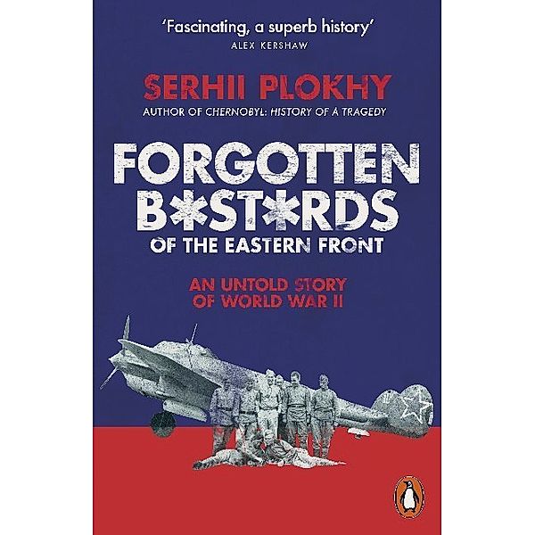 Forgotten Bastards of the Eastern Front, Serhii Plokhy