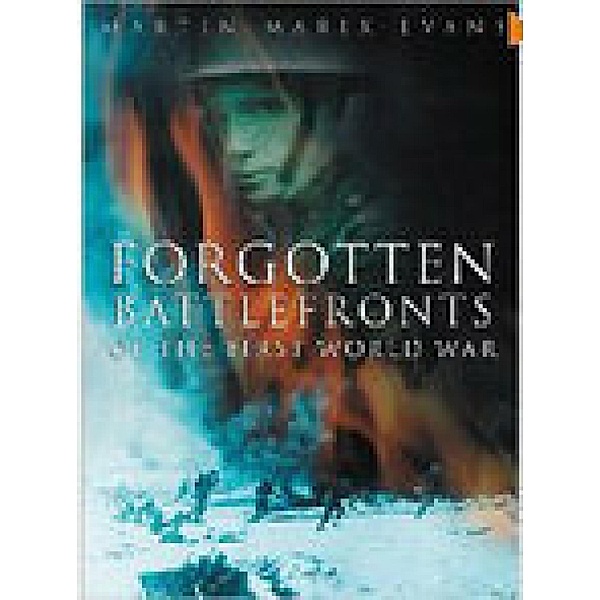 Forgotten Battlefronts of the First World War, Martin Marix Evans