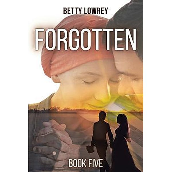 FORGOTTEN / BOOK FIVE, Betty Lowrey