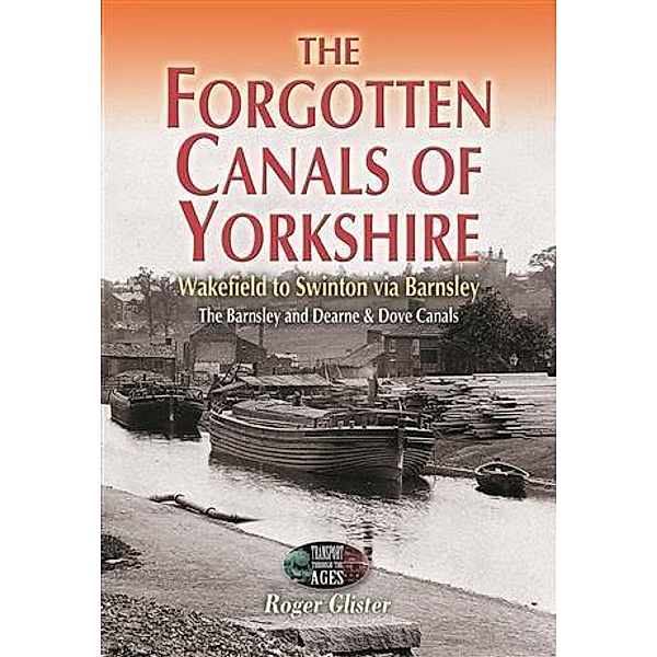 Forgotten Canals of Yorkshire, Roger Glister