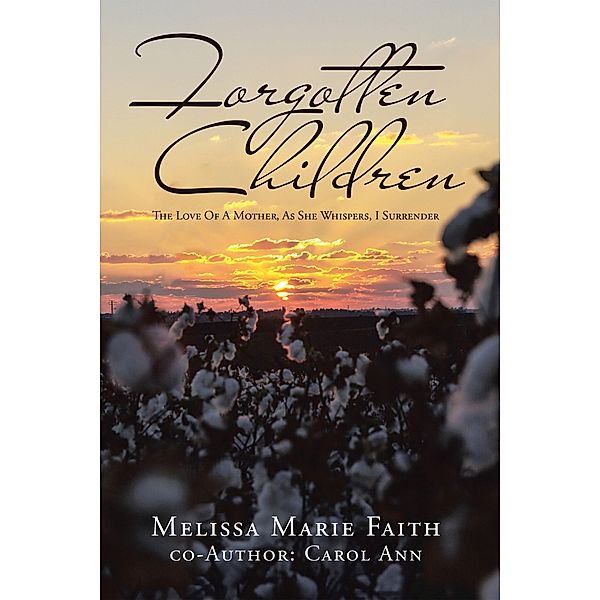 Forgotten Children, Melissa Marie Faith, Carol Ann