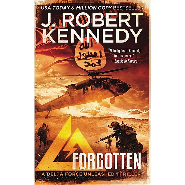 Forgotten (Delta Force Unleashed Thrillers, #5) / Delta Force Unleashed Thrillers, J. Robert Kennedy