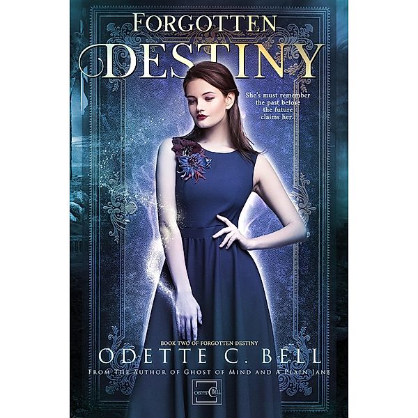 Forgotten Destiny Book Two / Forgotten Destiny, Odette C. Bell