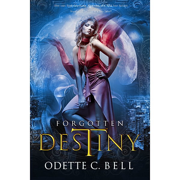Forgotten Destiny: Forgotten Destiny Book One, Odette C. Bell
