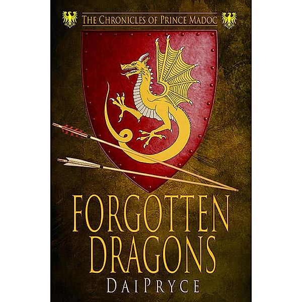 Forgotten Dragons (The Madoc Chronicles, #1) / The Madoc Chronicles, Dai Pryce