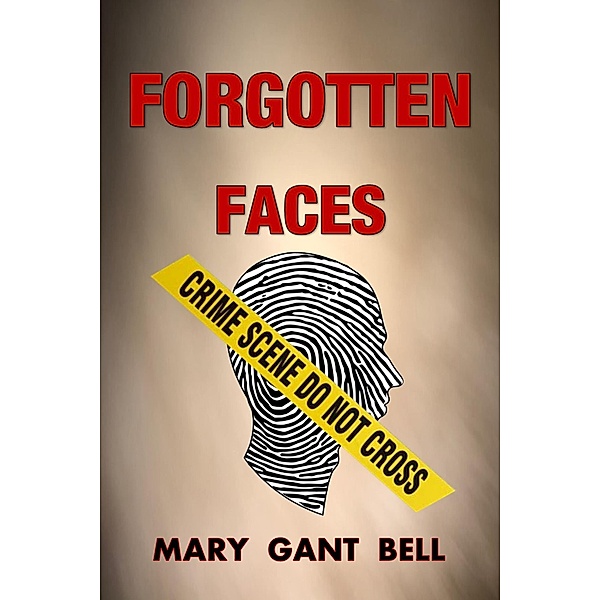 FORGOTTEN FACES, Mary Gant Bell