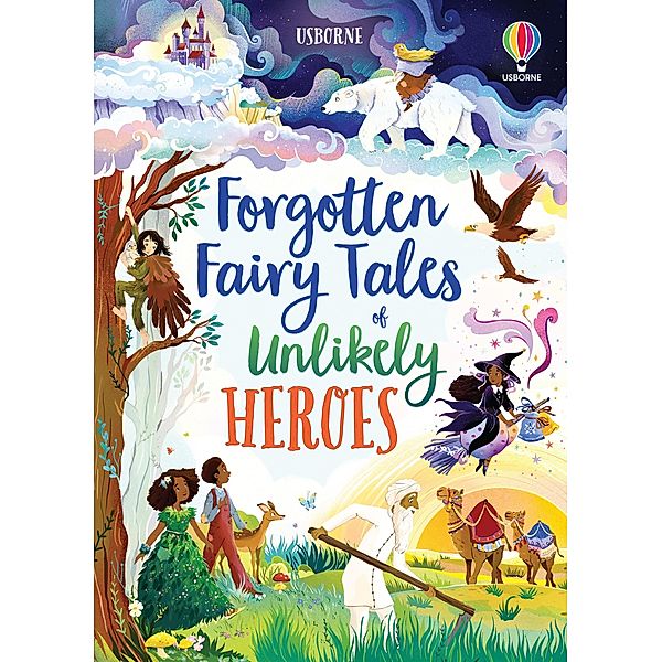 Forgotten Fairy Tales of Unlikely Heroes, Mary Sebag-Montefiore