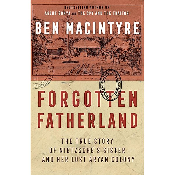 Forgotten Fatherland, Ben Macintyre