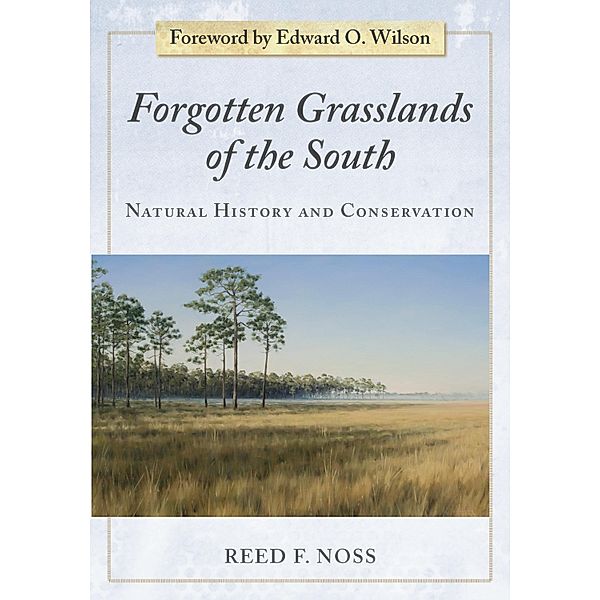 Forgotten Grasslands of the South, Reed F. Noss