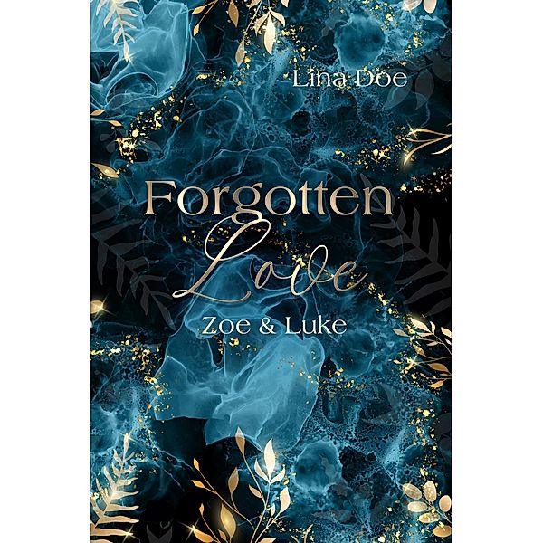 Forgotten Love - Zoe & Luke, Lina Doe