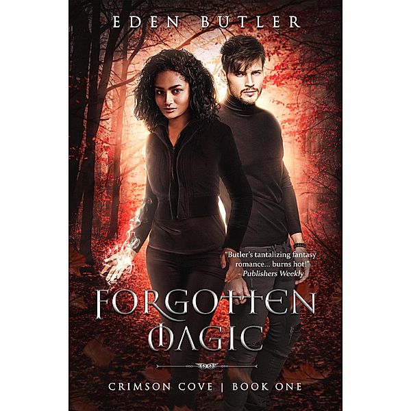 Forgotten Magic (Crimson Cove, #1) / Crimson Cove, Eden Butler
