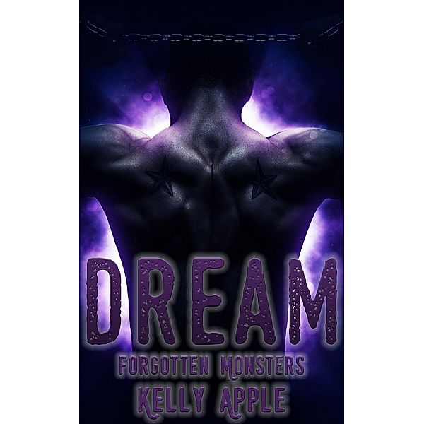 Forgotten Monsters: Dream (Forgotten Monsters, #3), Kelly Apple
