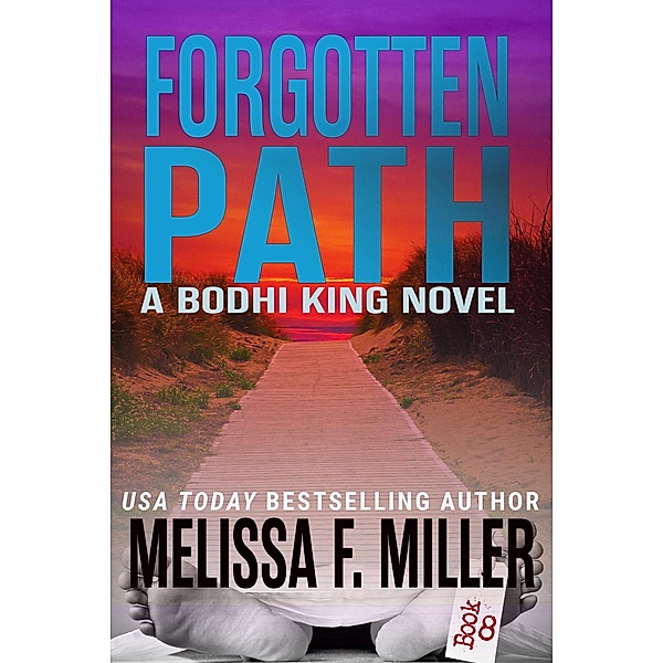 Forgotten Path (Bodhi King Novel, #8) / Bodhi King Novel, Melissa F. Miller