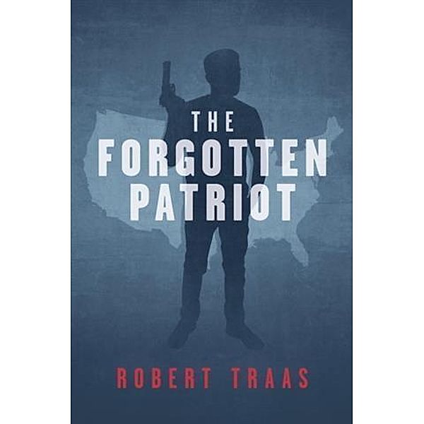 Forgotten Patriot, Robert Traas