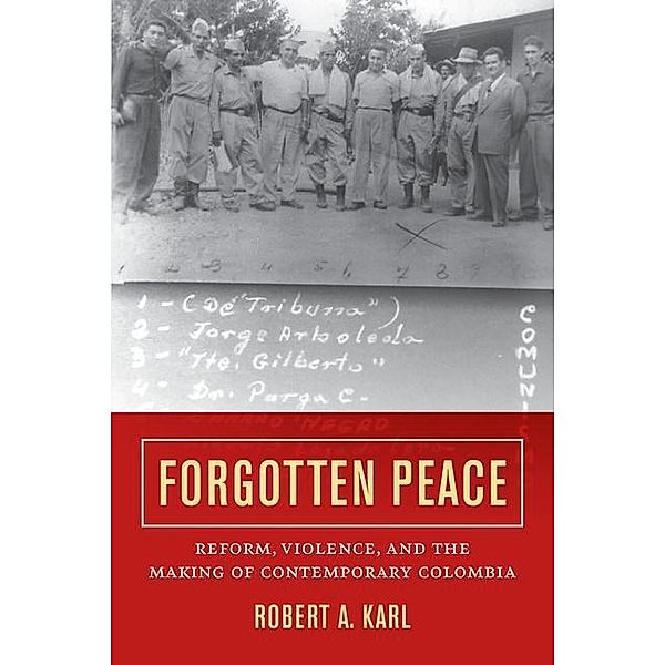 Forgotten Peace / Violence in Latin American History Bd.3, Robert A. Karl