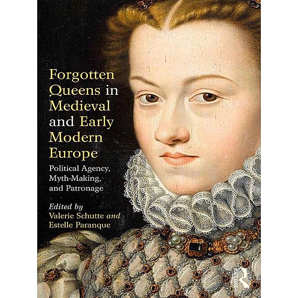 Forgotten Queens in Medieval and Early Modern Europe