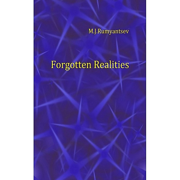 Forgotten Realities, M. J. Rumyantsev