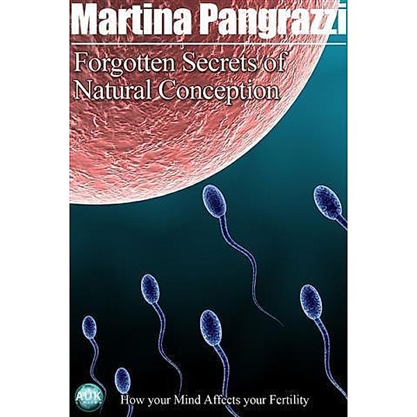 Forgotten Secrets of Natural Conception, Martina Pangrazzi