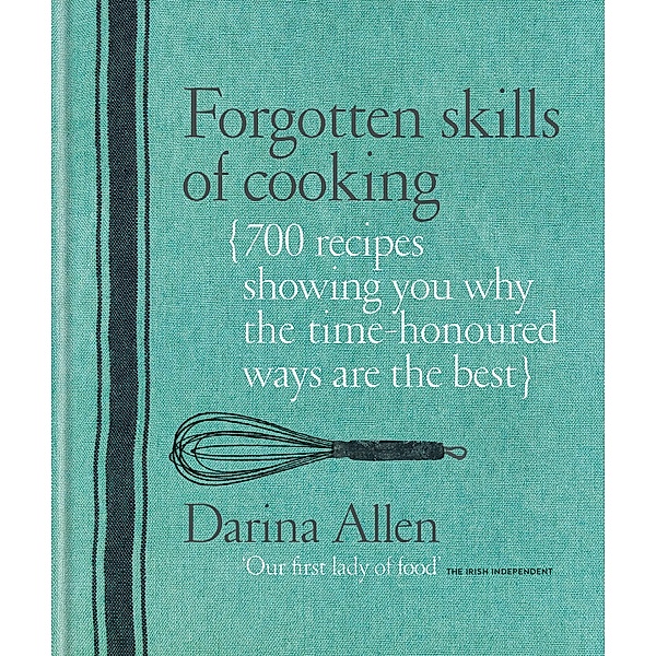 Forgotten Skills of Cooking, Darina Allen