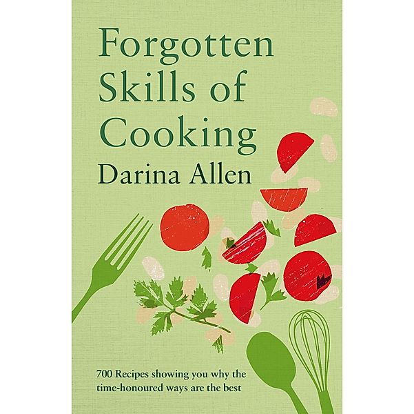 Forgotten Skills of Cooking, Darina Allen